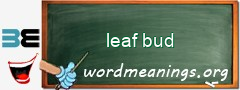 WordMeaning blackboard for leaf bud
